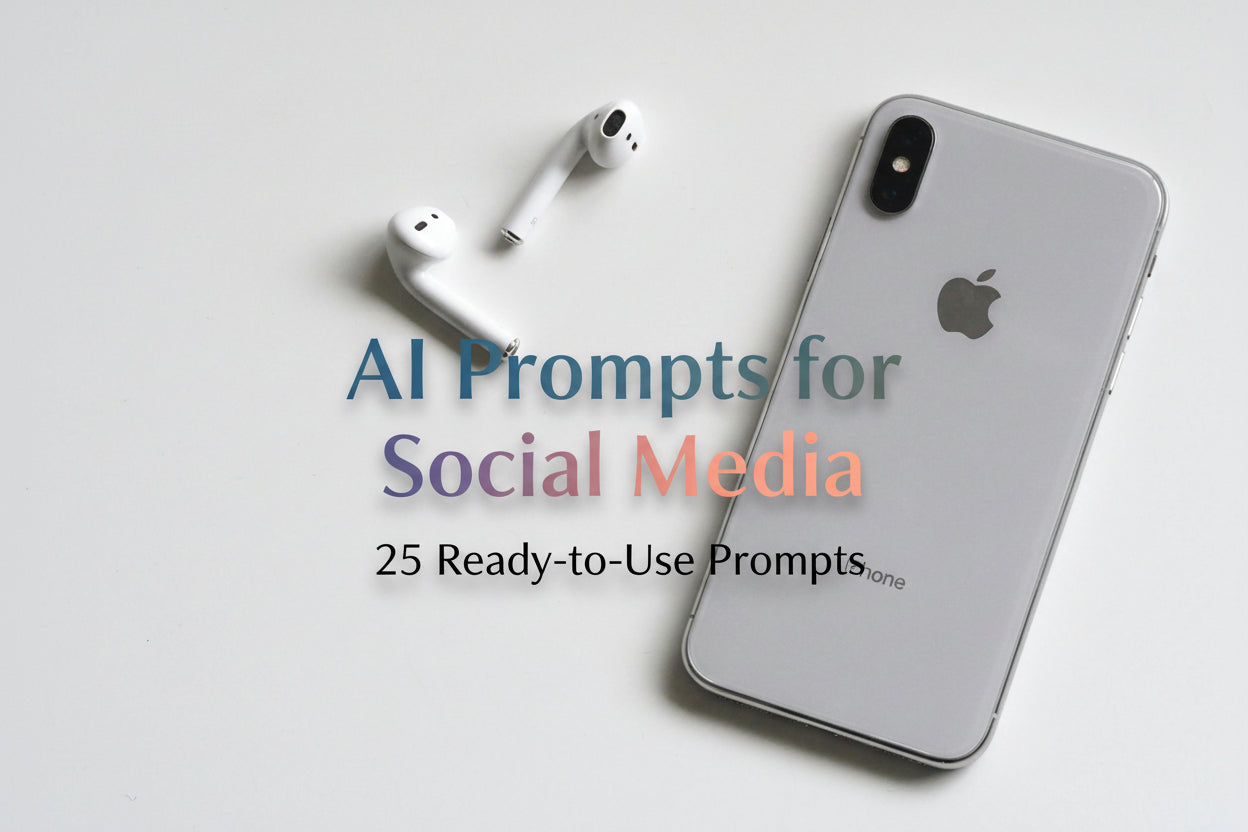 AI Prompts for Social Media | 25 Ready-to-Use Prompts